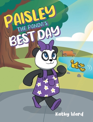 Paisley the Panda's Best Day - Kathy Ward