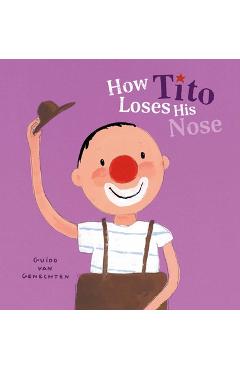 Coperta cărții 'How Tito Loses His Nose - Guido Van Genechten'