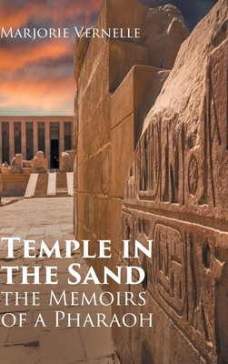 Temple in the Sand: The Memoirs of a Pharaoh - Marjorie Vernelle