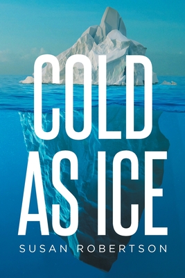 Cold as Ice - Susan Robertson