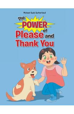 Coperta cărții 'The Power of Please and Thank You - Michael Suds Sutherland'