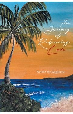 Coperta cărții 'The Journey of Redeeming Love - Sandee Guglielmo'