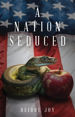 A Nation Seduced - Deidre Joy