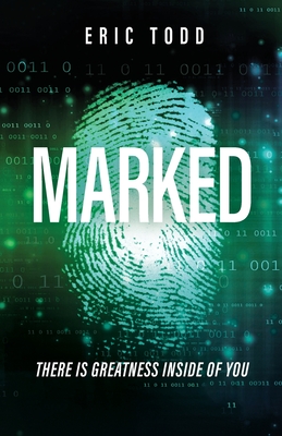 Marked: There is Greatness Inside of You - Eric Todd