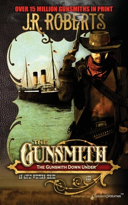 The Gunsmith Down Under - J. R. Roberts