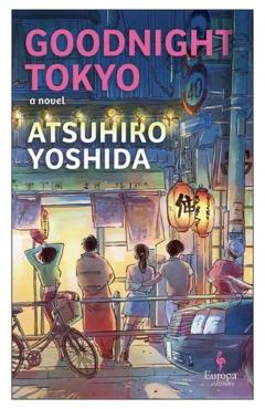 Goodnight Tokyo - Atsuhiro Yoshida