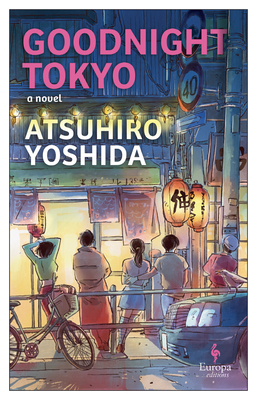 Goodnight Tokyo - Atsuhiro Yoshida