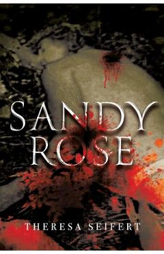 Coperta cărții 'Sandy Rose - Therese Seifert'