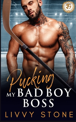 Pucking My Bad Boy Boss: An Enemies to Lovers Fake Relationship Romance - Livvy Stone