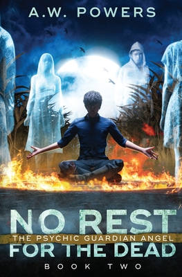 No Rest for the Dead: The Psychic Guardian Angel Book 2 - A. W. Powers