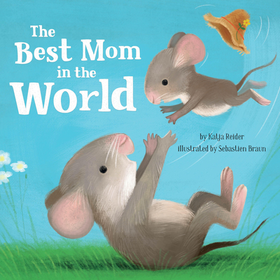 The Best Mom in the World! - Katja Reider