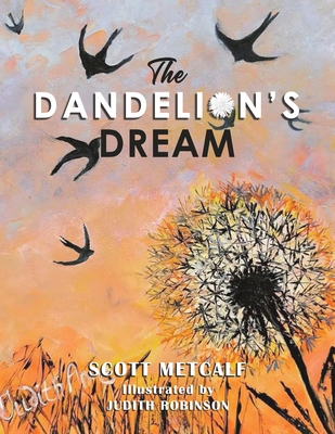 The Dandelion's Dream - Scott Metcalf