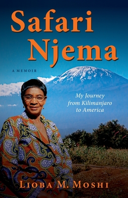 Coperta cărții 'Safari Njema: My Journey from Kilimanjaro to America - Lioba M. Moshi'