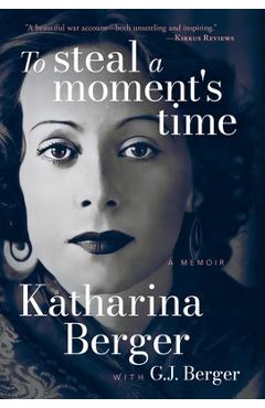 To Steal a Moment's Time - Katharina Berger