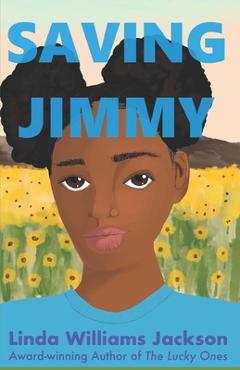 Coperta cărții 'Saving Jimmy: A Not-so-true Story of a Young Girl's Journey to the Afterlife - Linda Williams Jackson'