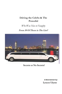 Driving the Celebs and The Powerful Who was nice or Naughty from 38 of them in the list? - Lexces Ulysse