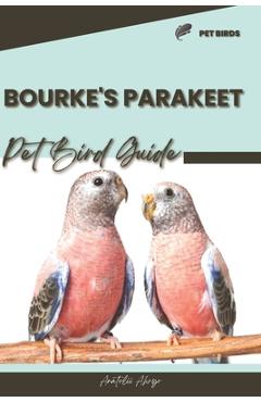 Coperta cărții 'Bourke's Parakeet: Pet bird guide - Anatolii Ahryr'