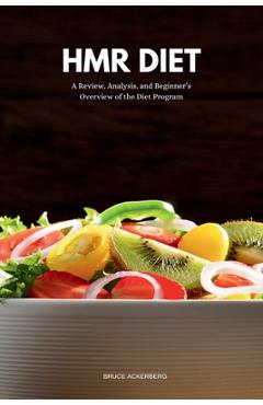 Coperta cărții 'HMR Diet: A Review, Analysis, and Beginner's Overview of the Diet Program - Bruce Ackerberg'