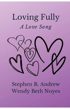 Loving Fully - Stephen R. Andrew