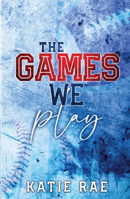 Coperta cărții 'The Games We Play - Katie Rae'