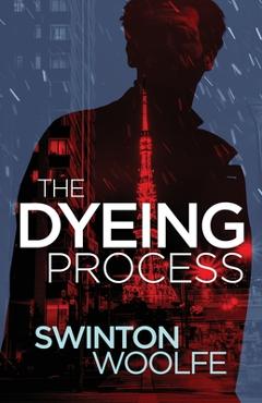 Coperta cărții 'The Dyeing Process - Swinton Woolfe'