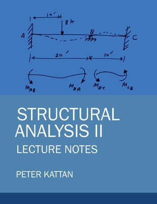 Structural Analysis II Lecture Notes - Peter I. Kattan