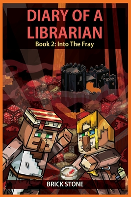 Diary of a Librarian Book 2: Into the Fray - Brick Stone