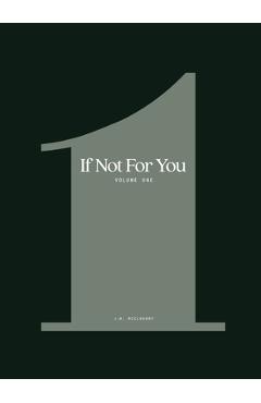 Coperta cărții 'If Not For You - Volume 1 - J. M. Mccloghry'