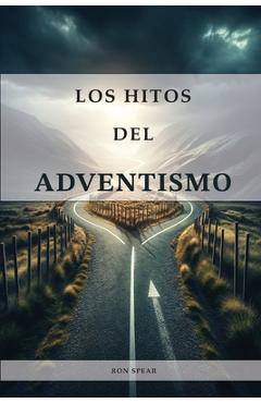Coperta cărții 'Los Hitos del Adventismo - Ron Spear'