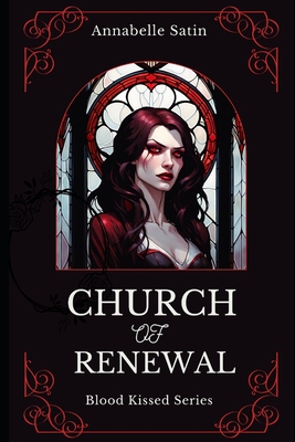 Church of Renewal: A Vampire Lesbian Dark Romance Novella - Annabelle Satin
