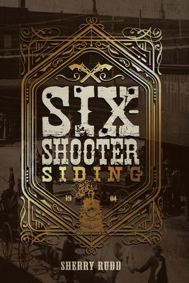 Six-Shooter Siding - Sherry Rudd