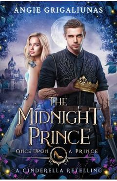 Coperta cărții 'The Midnight Prince: A Cinderella Retelling - Angie Grigaliunas'