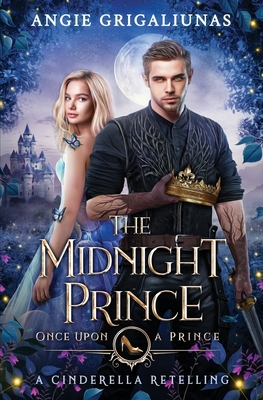 Coperta cărții 'The Midnight Prince: A Cinderella Retelling - Angie Grigaliunas'
