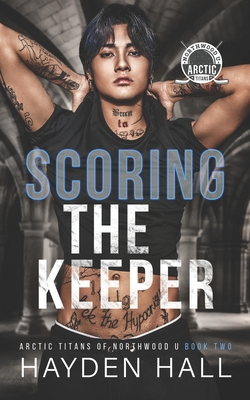 Scoring the Keeper - Hayden Hall