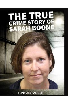 Coperta cărții 'That's My Name - The Case of Sarah Boone: True crime documentary about murder - Tony Alexander'