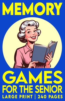 Memory Games For The Senior, Volume 1: Large Print Activity Book with Picture, Number and Word Puzzles to Exercise Memory, Retention and Recall - Sharp Agile Minds