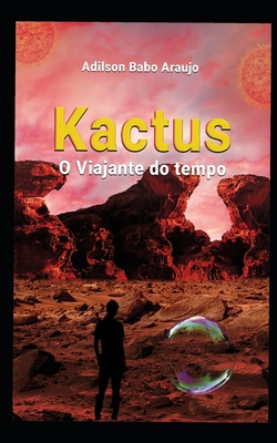 Kactus o Viajante do Tempo: 1892 - Adilson Babo Araujo
