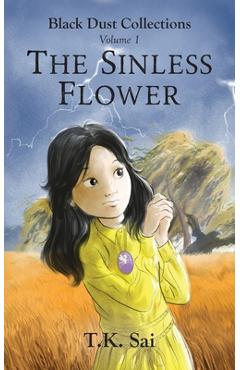 Poza produsului The Sinless Flower: Black Dust Collections Volume 1 - T K Sai