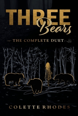 Three Bears: The Complete Duet - Colette Rhodes