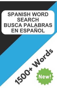 Coperta cărții 'Spanish Word Search: Learn Spanish with Spanish Word Search Puzzles - 100 Word Search Puzzles that Cover More than 1500'