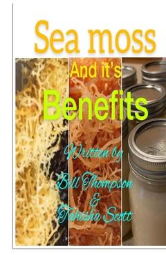 Poza produsului Sea moss And it's Benefits - Tahisha Scott