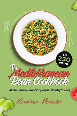 The Mediterranean Bean Cookbook: Mediterranean Bean Recipes for Healthy Living - Nadine Massri