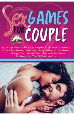 Coperta cărții 'sex games for couple: spice up your life as a couple with erotic games; role play games; toys and many other dirty'