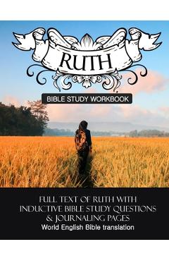 Coperta cărții 'Ruth Inductive Bible Study Workbook: Full text of Ruth with inductive bible study questions and journaling pages -'