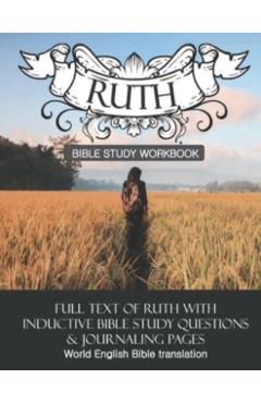 Ruth Inductive Bible Study Workbook: Full text of Ruth with inductive bible study questions and journaling pages - Daphne Cloverton