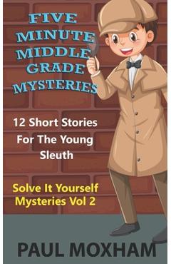 Poza produsului Five Minute Middle Grade Mysteries Volume 2 - Paul Moxham
