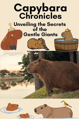 Capybara Chronicles: Unveiling the Secrets of the Gentle Giants - Capybara Chronicles