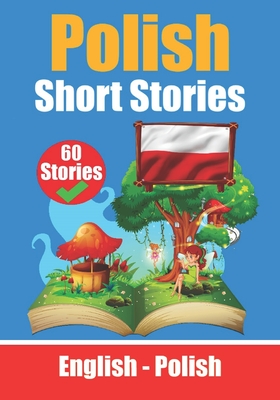 Short Stories in Polish English and Polish Short Stories Side by Side: Learn the Polish Language - Skriuwer Com