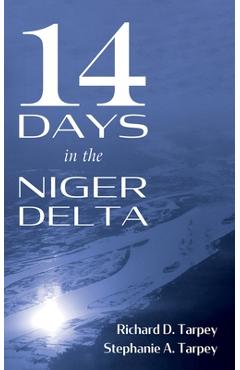 Poza produsului 14 Days in the Niger Delta - Richard D. Tarpey