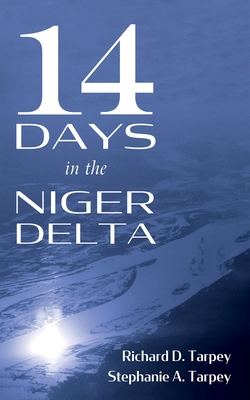 Coperta cărții '14 Days in the Niger Delta - Richard D. Tarpey'